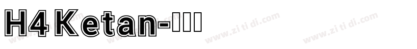 H4 Ketan字体转换